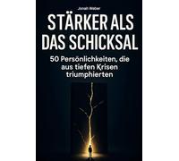 Stärker als das Schicksal: 50 Persönlichkeiten, die aus tiefen Krisen triumphierten