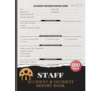 Staff Accident and Incident Report Book: Workplace Injury Record Log for Employees | Safety Compliance Tracker for Businesses, Offices, Warehouses & Job Sites | Includes a Quick Index, 100 Pages