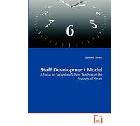 Staff Development Model: A Focus on Secondary School Teachers in the Republic of Kenya