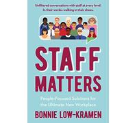 Staff Matters: People-Focused Solutions for the Ultimate New Workplace