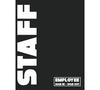 Staff Sign In And Out Log: Employee Workday Time Record for Businesses | Ideal for the Hospitality Sector