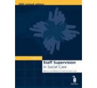 Staff Supervision in Social Care : Making a Real Difference for Staff and Service Users