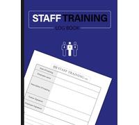 Staff Training Log Book: Employee training record, Perfect to manage employee training sessions A4.