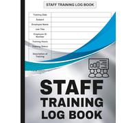 Staff Training Log Book: Employee Training Record Register for Businesses, HR, and Managers | Track Courses, Dates, Trainers, and Progress