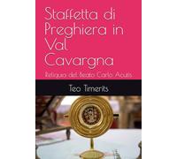Staffetta di Preghiera in Val Cavargna: Reliquia del Beato Carlo Acutis (Immagini de laVal e oltre ricordi fotografici su libro)