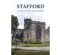 Stafford: A Potted History