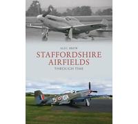 Staffordshire Airfields Through Time