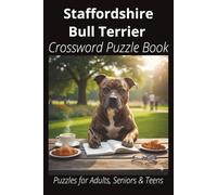 Staffordshire Bull Terrier Crossword Puzzle Book: Crossword Puzzles with Easy-to-Read Print About Staffordshire Bull Terriers, Loyal Companions, ... Pet Lovers, Vacations, and Relaxing Moments