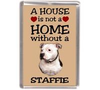 Staffordshire Bull Terrier Dog No. 3. Fridge Magnet "A House is Not a Home Without "
