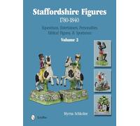 Staffordshire Figures 1780 to 1840: Volume 2 -- Equestrians, Entertainers, Personalities, Biblical Figures & Sportsmen