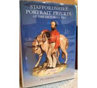 Staffordshire Portrait Figures of the Victorian Era
