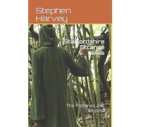 Staffordshire Strange Tales: The Potteries and beyond