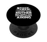 Stag crew i am not your mother Theater Backstage Tech Crew PopSockets Adhesive PopGrip