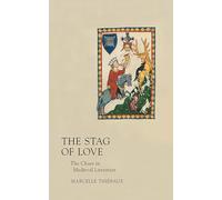 Stag of Love: The Chase in Medieval Literature