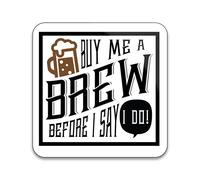 Stag Party Nuy Me Brew Before I Say I Do - Pack of 10 Square Stickers - 55mm x 55mm