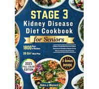Stage 3 Kidney Disease Diet Cookbook for Seniors: A Kidney-Friendly Nutritious Low Sodium, Potassium & Phosphorus Recipes for the Elderly to Enhance ... (Smart Healthy Longevity Eating Plan)