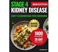 Stage 4 Kidney Disease Diet Cookbook for Seniors: 1800 Days of Easy Recipes Low in Sodium, Phosphorus, and Potassium to Support Renal Function. ... (Quick & Easy, Healthy Diet Recipes Books)