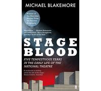 Stage Blood – Five tempestuous years in the early life of the National Theatre