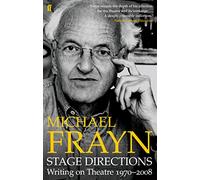 Stage Directions: Writing on Theatre 1970-2008