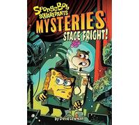 Stage Fright (SpongeBob SquarePants Mysteries #3)