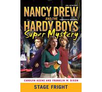 Stage Fright: Volume 6 (Nancy Drew/Hardy Boys)