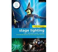 Stage Lighting: The Technicians' Guide: An On-the-job Reference Tool with Online Video Resources - 2nd Edition