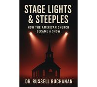 Stage Lights & Steeples: How the American Church Became a Show
