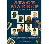 Stage Makeup Step by Step: The Complete Guide to Basic Makeup, Planning and Designing Makeup, Adding and Reducing Age, Ethnic Makeup, Special Effects, Makeup for Film and Television