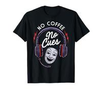 Stage Manager No Coffee No Cues - Stage Management T-Shirt