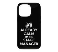 Stage Managers - Already Calm I'm the Stage Manager Funny Case for iPhone 13 Pro