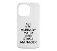 Stage Managers - Already Calm I'm the Stage Manager Funny Case for iPhone 13 Pro