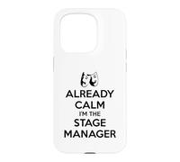 Stage Managers - Already Calm I'm the Stage Manager Funny Case for iPhone 15 Pro