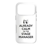 Stage Managers - Already Calm I'm the Stage Manager Funny Case for iPhone 17 Pro