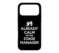 Stage Managers - Already Calm I'm the Stage Manager Funny Case for iPhone 17 Pro Max