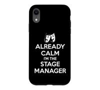 Stage Managers - Already Calm I'm the Stage Manager Funny Case for iPhone XR