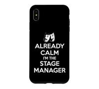 Stage Managers - Already Calm I'm the Stage Manager Funny Case for iPhone XS Max