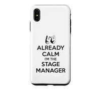 Stage Managers - Already Calm I'm the Stage Manager Funny Case for iPhone XS Max