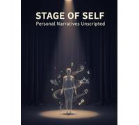 Stage Of Self: Personal Narratives Unscripted