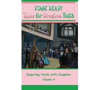 Stage Ready Tales for Creative Youth: Inspiring Youth with Couplets - Vol 4