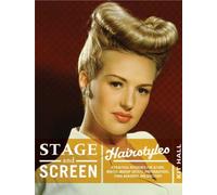 Stage & Screen Hairstyles: A Practical Reference for Actors, Models, Hairstylists, Photographers, Stage Managers & Directors
