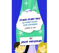 Stage Start Two: 20 More Plays for Children: 20 More Plays for Children (Ages 3-12) (Drama Start Series)