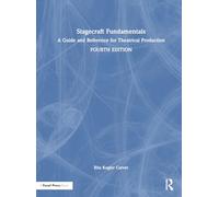 Stagecraft Fundamentals: A Guide and Reference for Theatrical Production