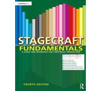 Stagecraft Fundamentals : A Guide and Reference for Theatrical Production