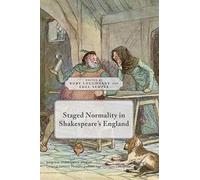 Staged Normality in Shakespeare's England (Palgrave Shakespeare Studies)