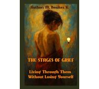 STAGES OF GRIEF: Living Through Them Without losing yourself