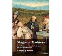Stages of Madness: Sin, Sickness and Seneca in Shakespearean Drama
