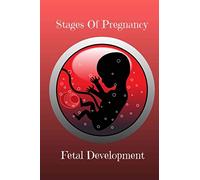 Stages of pregnancy Fetal Development: This Pregnancy Journal is the ultimate journal for every pregnant mom,first time or not you will find ... you and make your pregnancy journey memorable