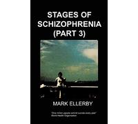 Stages of Schizophrenia, The (Part 3)