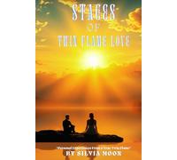 Stages of Twin Flame Love: Personal Experiences From a True Twin Flame (Twin Flame Journey Stages)