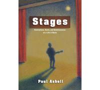 Stages: Ruminations, Rants, and Reminisces on a Life in Music